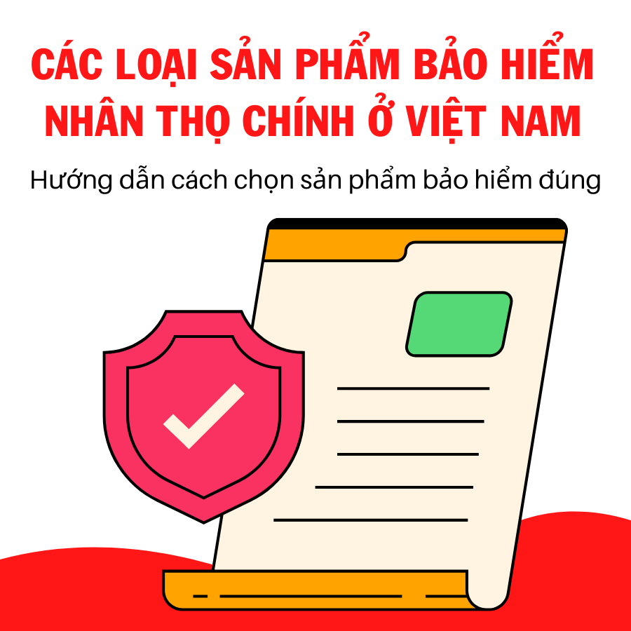 Các Loại Sản Phẩm Bảo Hiểm Nhân Thọ Tốt