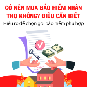 Có Nên Mua Bảo Hiểm Nhân Thọ Không?