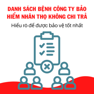 Những Bệnh Công Ty Bảo Hiểm Nhân Thọ Không Chi Trả