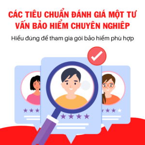 Tiêu Chuẩn Đánh Giá Tư Vấn Bảo Hiểm Chuyên Nghiệp