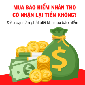 Mua Bảo Hiểm Nhân Thọ Có Nhận Lại Tiền Không