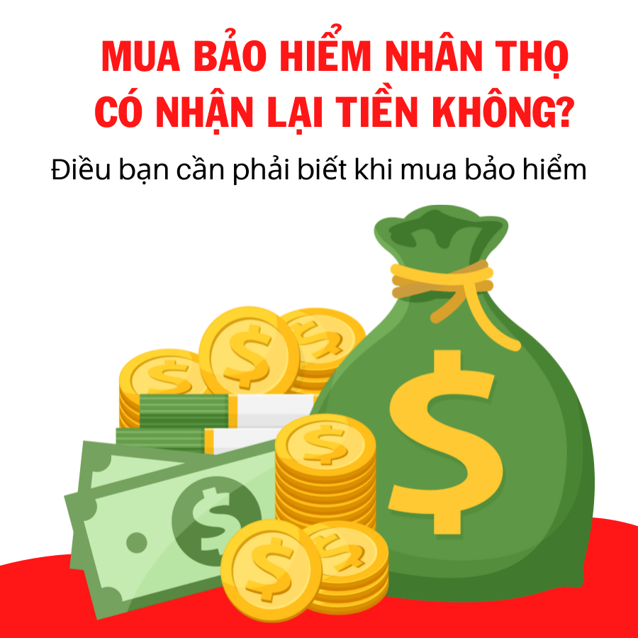 Mua Bảo Hiểm Nhân Thọ Có Nhận Lại Tiền Không