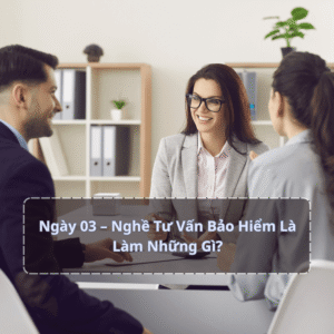 Tư Vấn Bảo Hiểm Là Làm Gì?