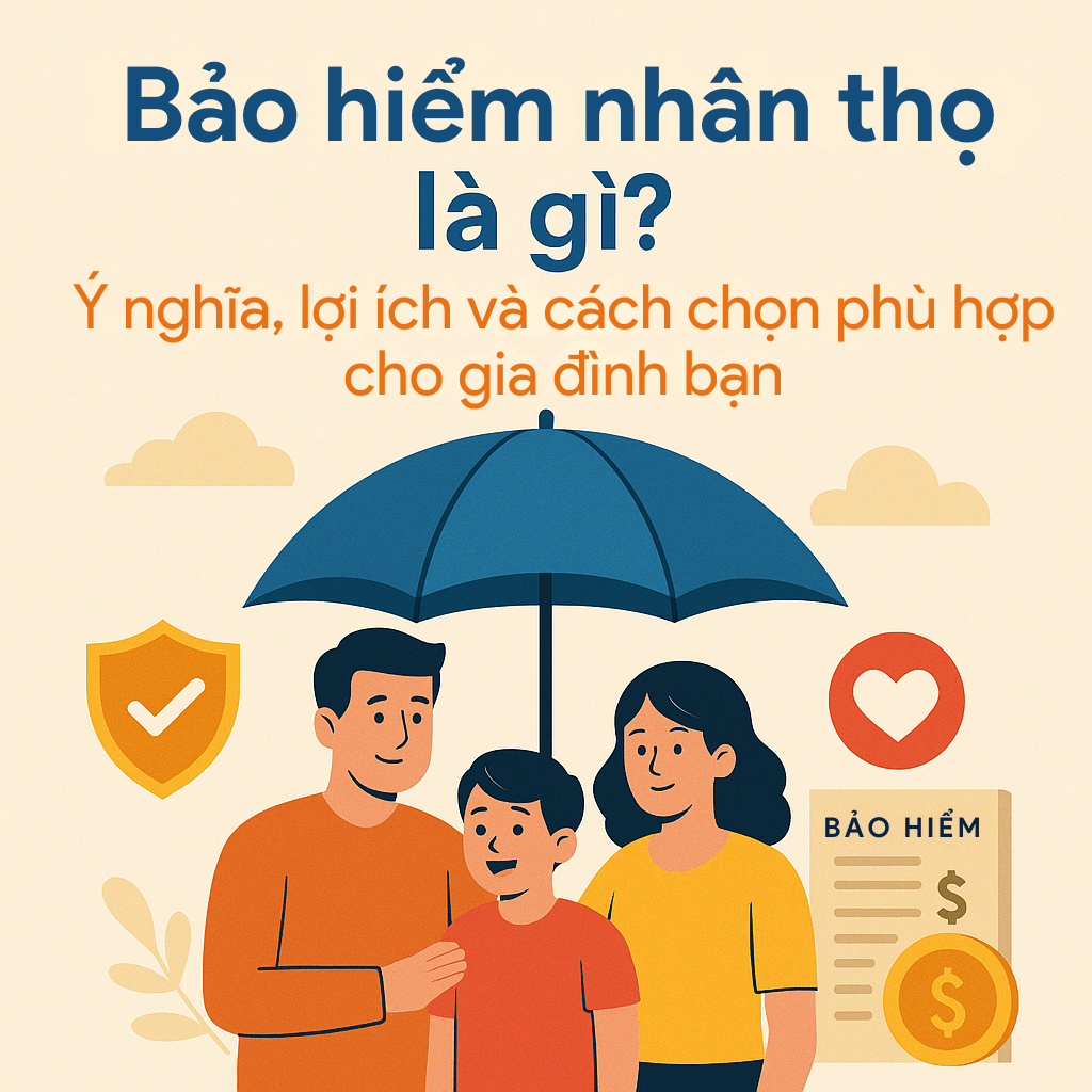 Bảo Hiểm Nhân Thọ Là Gì?